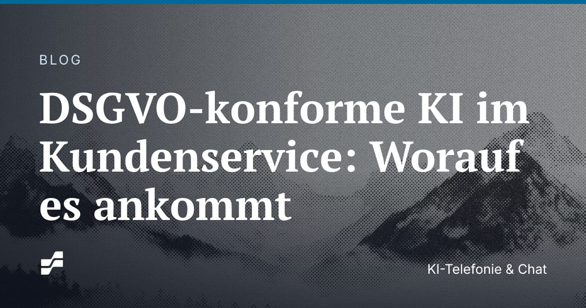 DSGVO-konforme KI im Kundenservice: Worauf es ankommt